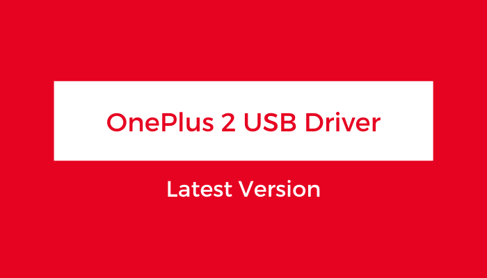 2 Driver | - OnePlus USB Drivers